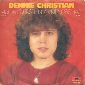 Dennie Christian - Auf Wiedersehn 10042 01087 15635 14489 16617 18913 Vinyl Singles VINYLSINGLES.NL